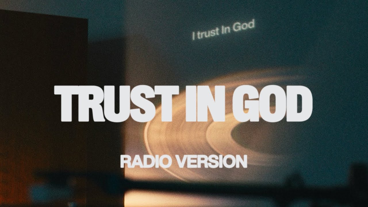 A Review of the song - Trust in God
